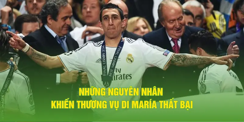 Những nguyên nhân khiến thương vụ Di María thất bại